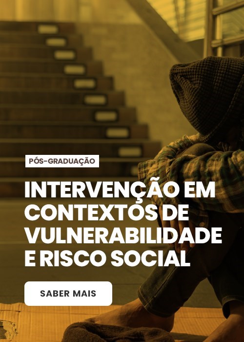  Pós-Graduação em Intervenção em Contextos de Vulnerabilidade e Risco Social